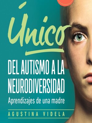 cover image of Único, del autismo a la neurodiversidad